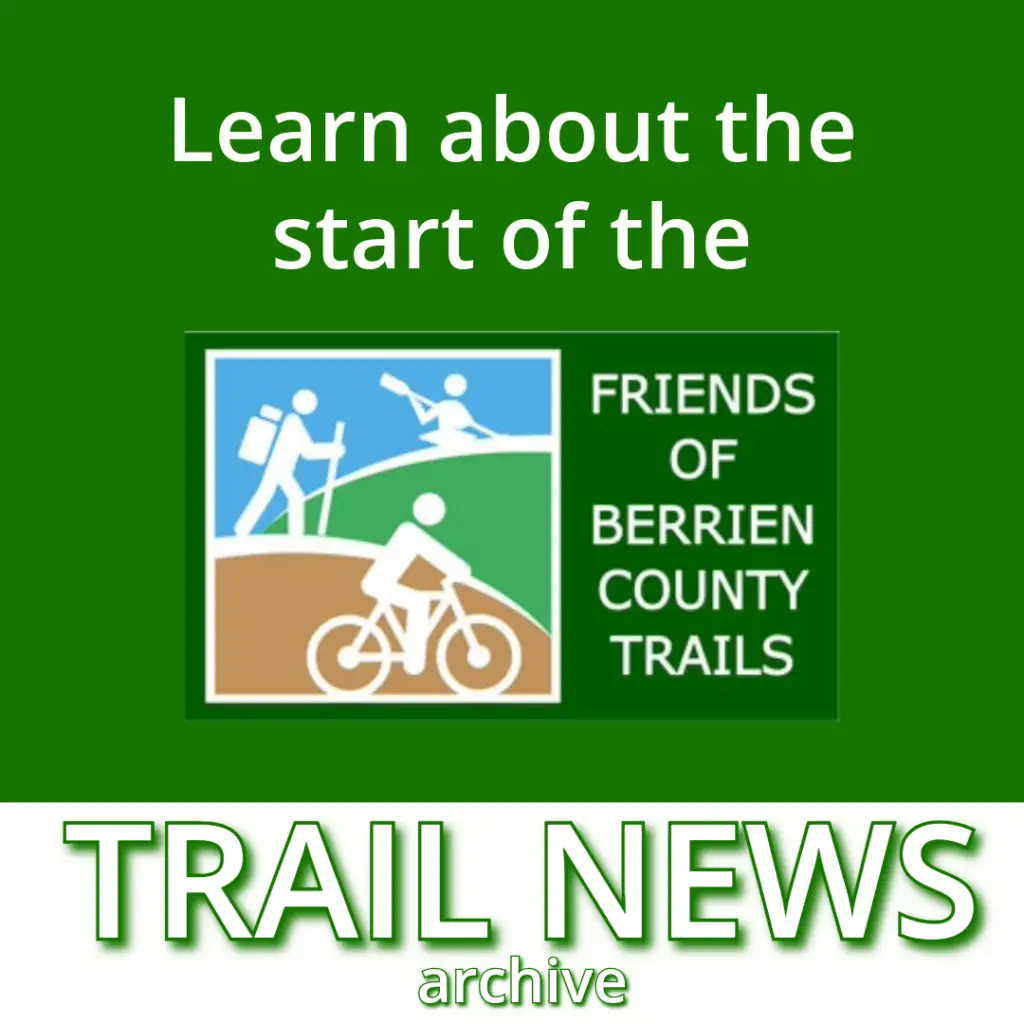 Trail News #2 3 Start of Friends of Berrien County Trails