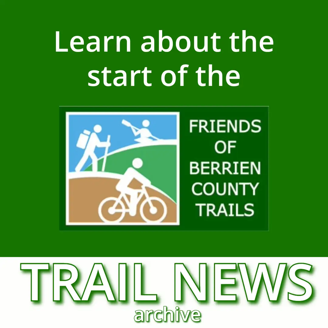 Trail News #2 3 Start of Friends of Berrien County Trails